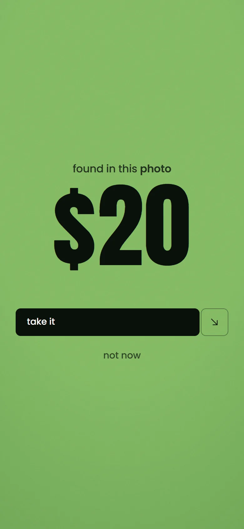 The app: $20 found in a photo, one tap to take it.